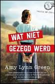 Wat niet gezegd werd | Green, Amy Lynn | 9789492234773 | de Kandelaar |  Christelijke Boekhandel | Ridderkerk